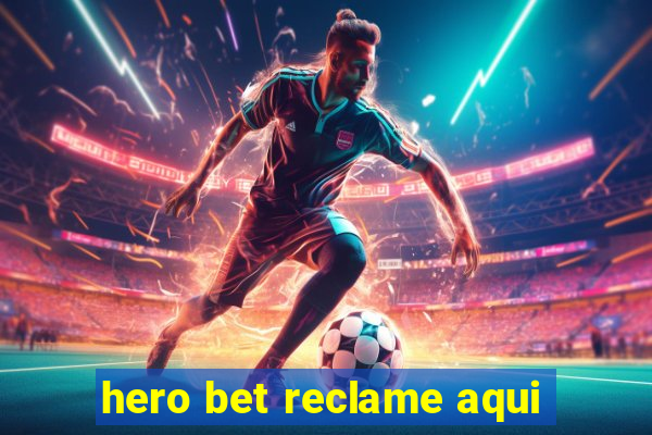 hero bet reclame aqui